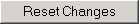 Reset Changes button